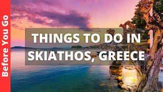 Skiathos Greece Travel Guide: 8 BEST Things To Do In Skiathos