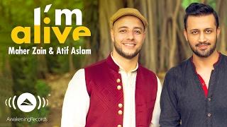 Maher Zain & Atif Aslam - I'm Alive (Official Music Video)