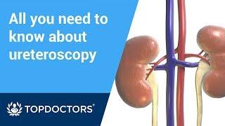 All you need to know about ureteroscopy