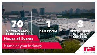 RAI Amsterdam: House of Events, Home of your Industry. Our organisers spreak out