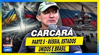 CARCARÁ - A UCRÂNIA VAI VENCER A RÚSSIA? - #417