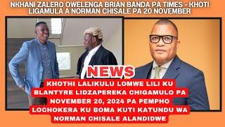 NKHANI ZALERO OWELENGA BRIAN BANDA PA TIMES - KHOTI LIGAMULA A NORMAN CHISALE PA 20 NOVEMBER