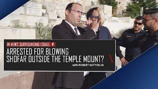 EPISODE #21 - Arrested For Blowing Shofar Outside The Temple Mount?