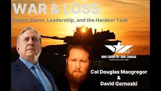 War and Loss | Col. Douglas Macgregor & David Gornoski | The Reality of War