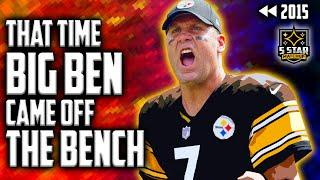 Ben Roethlisberger: Steelers Injured Star Demolishes Cleveland in Relief! | 5 Star Rewind 2015