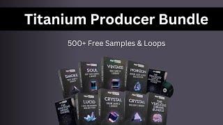 Free 500+ Samples | Titanium Producer Bundle | Free Download | Wavgrind Sample Pack