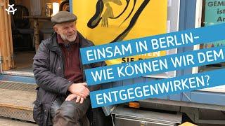 Einsam in Berlin - Wie können wir dem entgegenwirken? | ALEX Feature