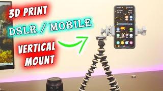 3D Printed DSLR / Smartphone Vertical Mount For Any Tripod