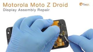 Motorola Moto Z Droid Display Assembly Repair Guide - Fixez.com