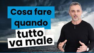 Ecco cosa fare quando tutto va male | Filippo Ongaro