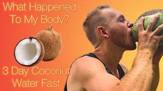 3 Day Fasting Results - Coconut Water Fast