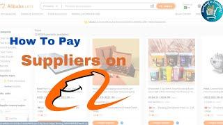 How To Pay Suppliers on Alibaba? |  Alibaba Payment Methods | alibaba supplier tutorial