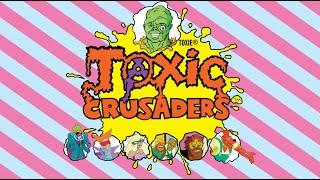 Toxic Crusaders Theme Song