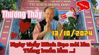 Thật không thể chịu nỗi khi thầy Minh Đạo lần đầu tiên nói ra chữ buồn . Thương thầy