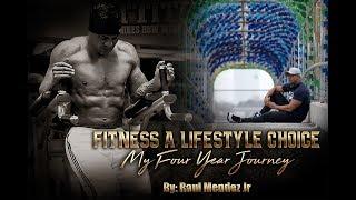 Raul Mendez - My Four Year Fitness Journey