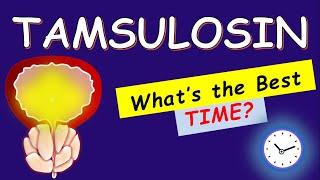 Tamsulosin (Flomax): What is the Best Time of Intake? Morning or night?