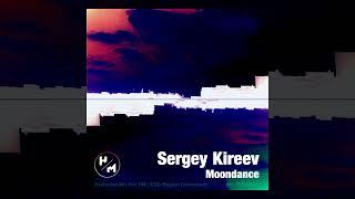 Sergey Kireev - Moondance (Exclusive Mix For HM KRD Region Community)