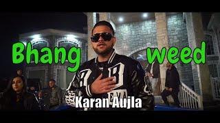 Bhang  (weed) Karan Aujla ft Elly Mangat | Deep Jandu I Harj Nagra ILatest Punjabi Song 2017