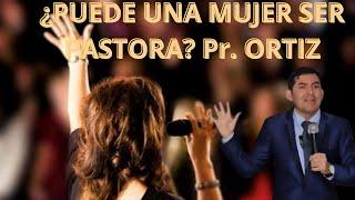 PUEDE UNA MUJER SER PASTORA, PASTOR MIGUEL ANGEL ORTIZ