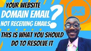 This Is Why Your Domain Email Is Not Receiving Emails And How You Can Resolve It