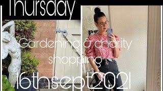 Gardening & charity shopping  16 September 2021