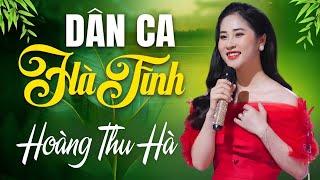 Hoàng Thu Hà - TOP Những Bài Hát Xứ Nghệ ĐƯỢC NGHE NHIỀU NHẤT 2024 | Giọng Hát Dân Ca Ngọt Ngào