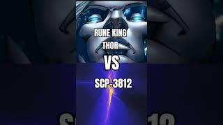 Scp-3812 vs Rune King Thor