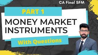 SFM Money Market Instruments | 13 Questions | PART 1 | CA Final SFM