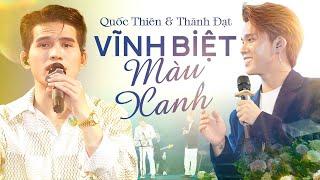 QUỐC THIÊN & THÀNH ĐẠT Làm Khán Giả Say Đắm Với Màn Hòa Giọng Chạm Đến Trái Tim | Vĩnh Biệt Màu Xanh