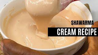 4 ingredients shawarma cream recipe you will love. #gazkitchenazah #recipe #warrifoodblogger #cream