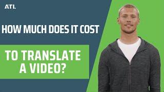 How Much Video Translation Costs?