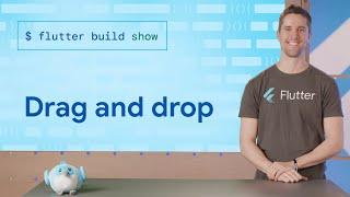 Drag and drop - Flutter Build Show