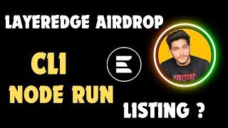 Layeredge CLI Node Run Process || LayerEdge Airdrop Listing Update