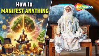 Sadhguru: How to Manifest What You Truly Desire | How to Manifest Anything You Want