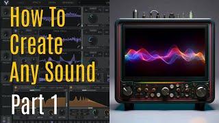 Sound Design Tutorial Part 1 - How to create any sound with free software