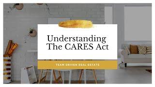 Understanding the CARES Act from Team Driven Real Estate