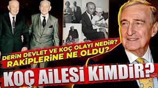 Koç Ailesi Kimdir? Derin Devlet ve Koç Ailesi Olayı Nedir? Rahmi Koç Hakkında Bilinmeyenler