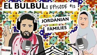 El Bulbul Episode #12 | Jordanian Families | Learn Jordanian Arabic | Listening Resource