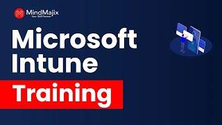 Microsoft Intune Basics | Microsoft Intune Training | Microsoft Intune Course Demo | MindMajix