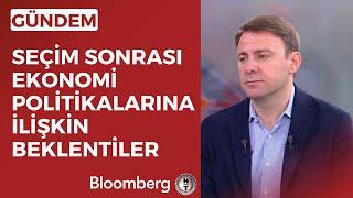 Seçim Sonrası Ekonomi Politikalarına İlişkin Beklentiler