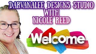 Welcome to Darvanalee Designs Studio with Nicole Reed #welcome