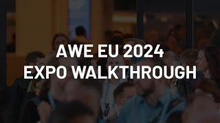 AWE EU 2024 - Expo Walkthrough