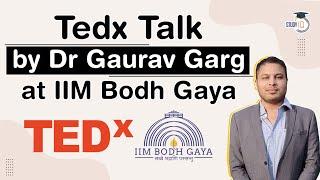 TEDx Talk Dr Gaurav Garg @MediaPRCellIIMBodhGaya - The birth & growth of Study IQ