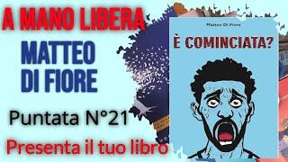 Presenta il tuo libro - È cominciata? - il libro di Matteo Di Fiore.