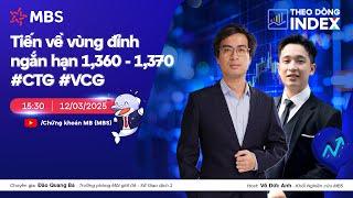 TIẾN VỀ VÙNG ĐỈNH NGẮN HẠN 1,360 - 1,370 #CTG #VCG | THEO DÒNG INDEX 12.03.2025