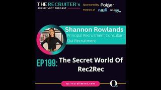 EP199: Shannon Rowlands, of Qui Recruitment -The Secret World Of Rec2Rec