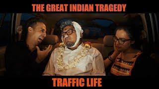 Traffic Life (Traffic In India Be Like)