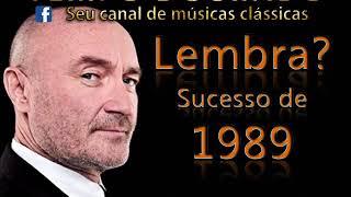 Phil Collins - Sucesso de 1989