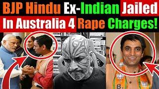 BJP Hindu Ex-Indian Jailed In Australia For Rape Charges! The Balesh Dhankhar News Story. Video 8254