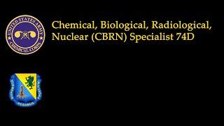 Chemical, Biological, Radiological, and Nuclear (CBRN) Specialist 74D